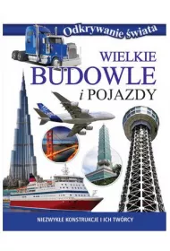 Odkrywanie �wiata. Wielkie budowle i pojazdy