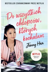 Do wszystkich ch�opc�w, kt�rych kocha�am. Ch�opcy. Tom 1