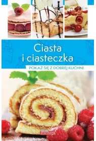 Dobra kuchnia II. Ciasta i ciasteczka