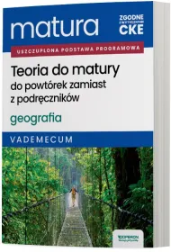Matura 2026. Geografia. Teoria do matury. Vademecum. Zakres rozszerzony