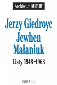 Listy 1948-1963. Jerzy Giedroyc, Jewhen, Ma�aniuk