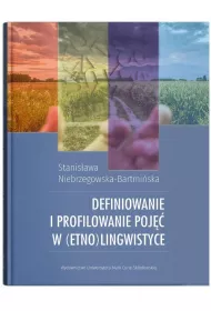 Definiowanie i profilowanie poj�� w (etno)lingwistyce