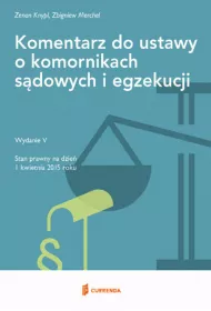 Komentarz do ustawy o komornikach sdowych i egzekucji