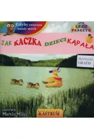 Jak kaczka dzieci k�pa�a +CD