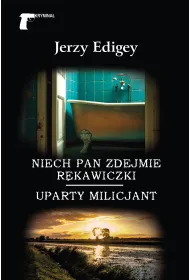 Niech pan zdejmie r�kawiczki / Uparty milicjant