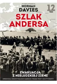 Ewakuacja z nieludzkiej ziemi. Szlak Andersa. Tom 12