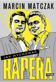 Jak wychowa rapera. Bezradnik