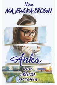 Anka. Inne oblicze szcz�cia