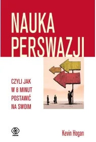 Nauka perswazji, czyli jak w 8 minut postawi� na swoim