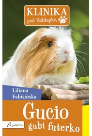 Gucio gubi futerko. Klinika pod Boli�apk� * *
