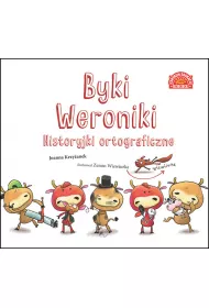 Byki Weroniki. Historyjki ortograficzne