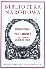 Pan Tadeusz, czyli ostatni zajazd na litwie. Biblioteka Narodowa