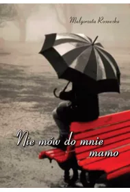 eBook Nie m�w do mnie mamo mobi epub