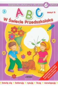 Abc w �wiecie przedszkolaka dla dzieci 6 letnich zeszyt b