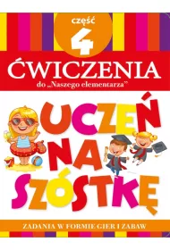 Ucze� na sz�stk�. �wiczenia do Naszego elementarza. Cz�� 4