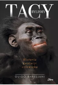 Tacy byli�my. Historia ewolucji cz�owieka