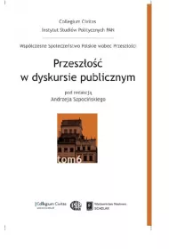Przesz�o�� w dyskursie publicznym T.6