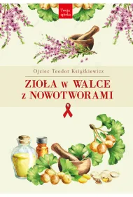 Zio�a w walce z nowotworami