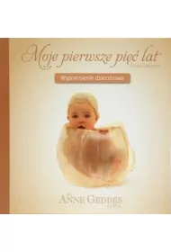 Moje pierwsze pi�� lat. Wspomnienie dzieci�stwa