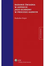 eBook Badanie wiadka w aspekcie jego ochrony w procesie karnym pdf epub