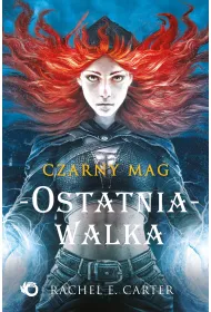 Ostatnia walka. Czarny Mag. Tom 4