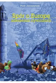 Sp�r o Europ�. Zderzenia cywilizacji