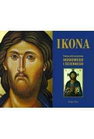 Ikona. Podr�cznik malarstwa ikonowego i �ciennego