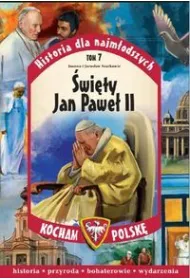 Historia dla najm�odszych �w. Jan Pawe� II * *