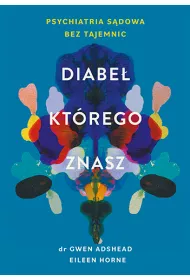 Diabe, ktrego znasz. Psychiatria sdowa bez tajemnic