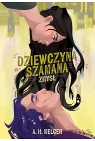 Dziewczyna Szamana. Zmys