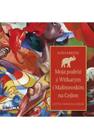 Audiobook Moja podr z Witkacym i Malinowskim na Cejlon mp3