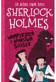 Wampirzyca z hrabstwa Sussex. Sherlock Holmes. Tom 8