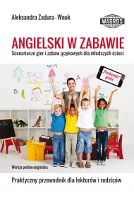 Angielski w zabawie. Scenariusze gier