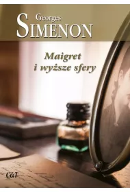 Maigret i wy�sze sfery. Komisarz Maigret. Tom 56
