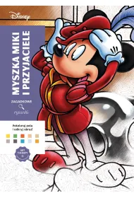 Art therapy. Kolorowanka antystresowa. Disney. Myszka Miki i przyjaciele. Zagadkowe rysunki