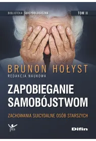 Zapobieganie samob�jstwom. Tom 2. Zachowania suicydalne os�b starszych