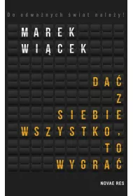 Da� z siebie wszystko, to wygra�. Tom 1