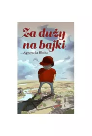 Za du�y na bajki