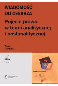 Wiadomo�� od cesarza Poj�cie prawa w teorii analitycznej i postanalitycznej
