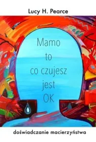 Mamo to co czujesz jest ok