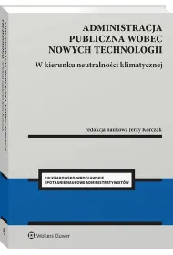 Administracja publiczna wobec nowych technologii. W kierunku neutralno�ci klimatycznej