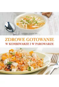 Zdrowe gotowanie w kombiwarze i parowarze