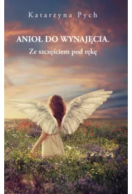 Anio� do wynaj�cia. Ze szcz�ciem pod r�k�