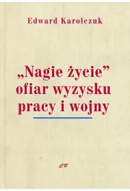 Nagie �ycie ofiar wyzysku pracy i wojny