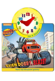 Blaze i megamaszyny Jak w zegarku. Dzie� dobry BLAZE