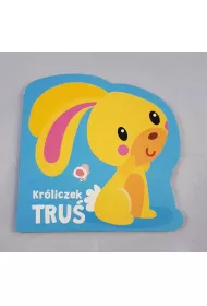Moi mili przyjaciele. Kr�liczek Tru�