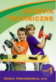 Zaj�cia techniczne 4-6. Podr�cznik z �wiczeniami. Cz�� 1