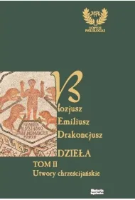 Emiliusz Blozjusz Drakoncjusz. Dzie�a T.2