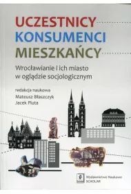 Uczestnicy. Konsumenci. Mieszka�cy