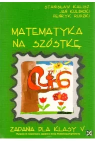 Matematyka na sz�stk�. Zadania dla klasy 5